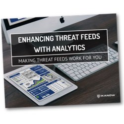 Download IKANOW’s eBook – “Enhancing Threat Feeds with Analytics: Making Threat Feeds Work for You” [Sponsor]
