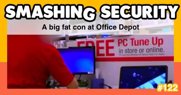 Smashing Security podcast #122: The big fat con at Office Depot