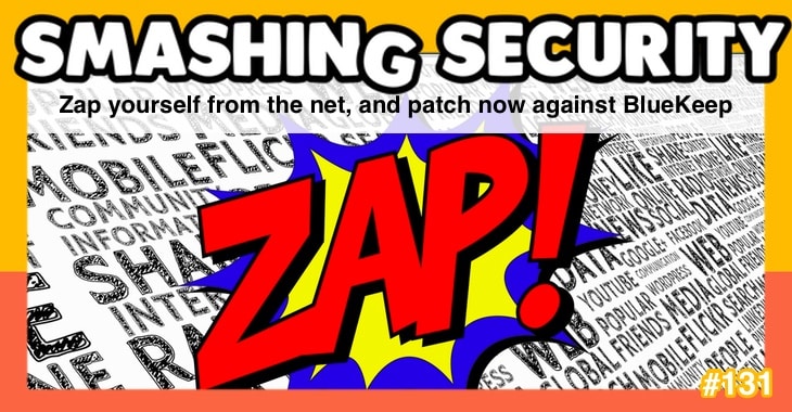 Smashing Security podcast #131: Zap yourself from the net, and patch now against BlueKeep