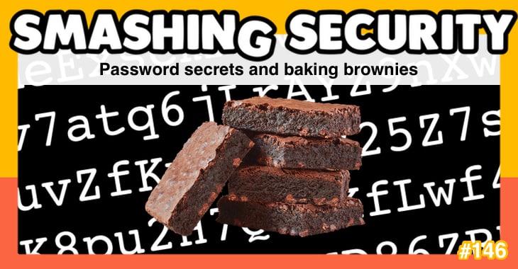 Smashing Security podcast #146: Password secrets and baking brownies