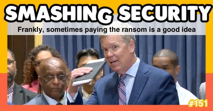 Smashing Security podcast #151: Frankly, sometimes paying the ransom is a good idea