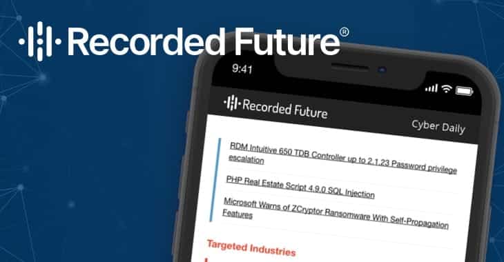 Get FREE threat intelligence on hackers and exploits with the Recorded Future Cyber Daily