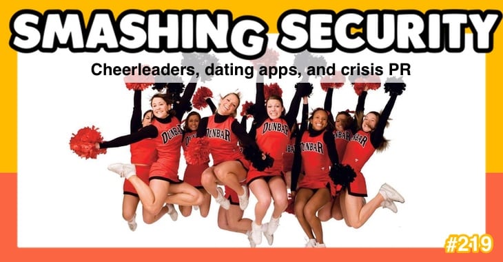 Smashing Security podcast #219: Cheerleaders, dating apps, and crisis PR