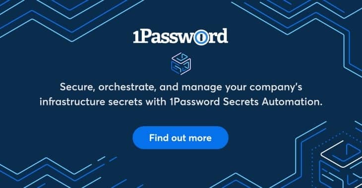 Secure, orchestrate, and manage your company’s infrastructure secrets with 1Password Secrets Automation