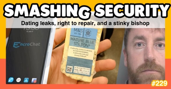 Smashing Security podcast #229: Dating leaks, right to repair, and a stinky bishop