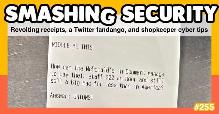 Smashing Security podcast #255: Revolting receipts, a Twitter fandango, and shopkeeper cyber tips