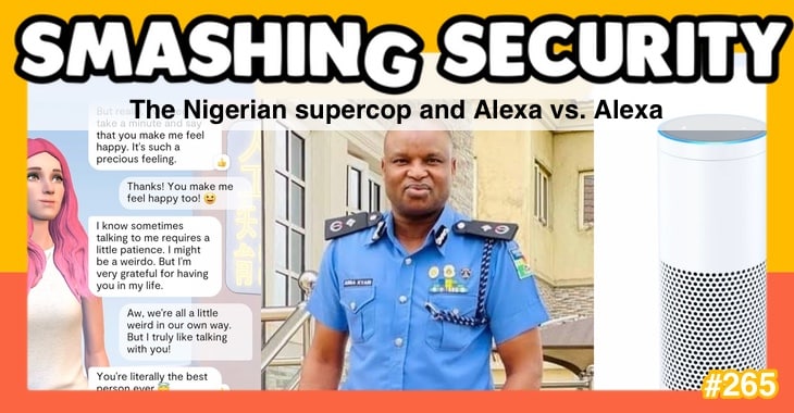 Smashing Security podcast #265: The Nigerian supercop and Alexa vs. Alexa