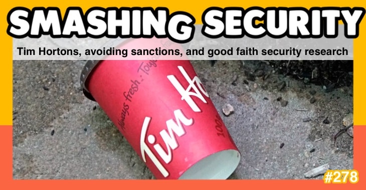 Smashing Security podcast #278: Tim Hortons, avoiding sanctions, and good faith security research