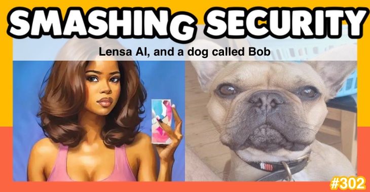 Smashing Security podcast #302: Lensa AI, and a dog called Bob