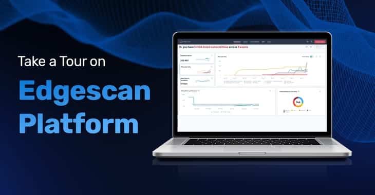Take a tour of the Edgescan cybersecurity platform