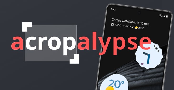 aCropalypse now! Cropped and redacted images suffer privacy fail on Google Pixel smartphones