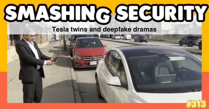 Smashing Security Podcast #313: Tesla Twins and Deepfake Drama