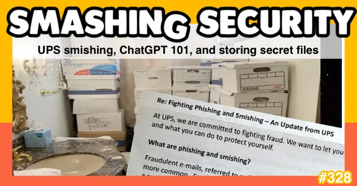 Smashing Security podcast #328: UPS smishing, ChatGPT 101, and storing secret files