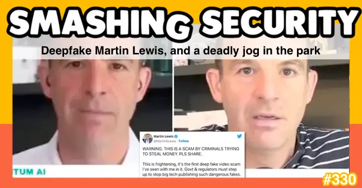 Smashing Security Podcast #330: Dangerous Jogging in the Park with Deepfake Martin Lewis