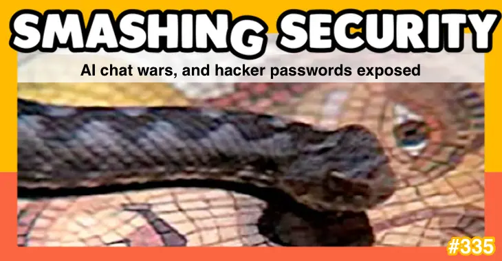 Smashing Security podcast #335: AI chat wars, and hacker passwords exposed