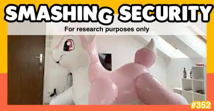 Smashing Security podcast #352: For research purposes only
