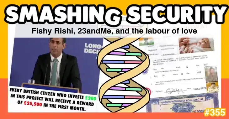 Smashing Security podcast #355: Fishy Rishi, 23andMe, and the labour of love