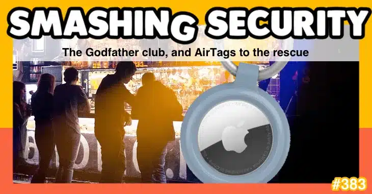 Smashing Security podcast #383: The Godfather club, and AirTags to the rescue