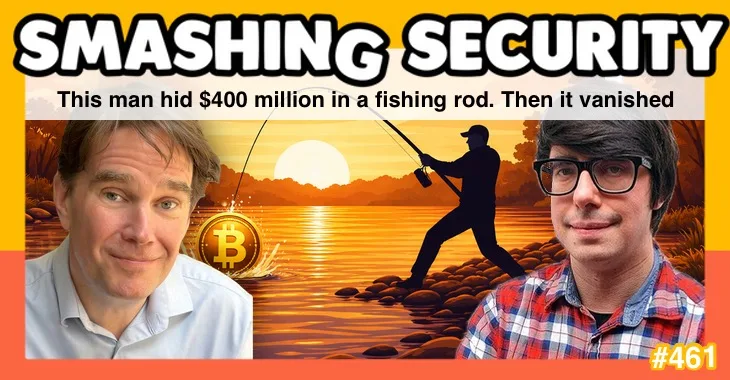 Smashing Security podcast #461: This man hid $400 million in a fishing rod. Then it vanished